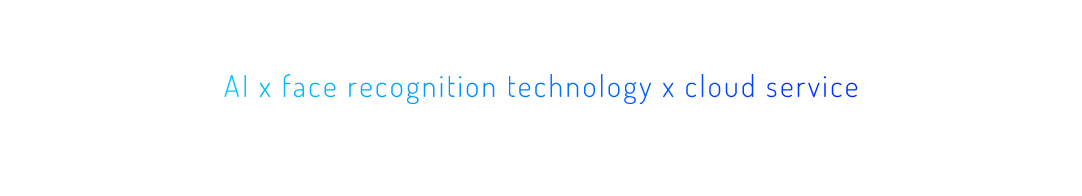 AI×顔認証技術×クラウドサービス　安心安全に業務革新